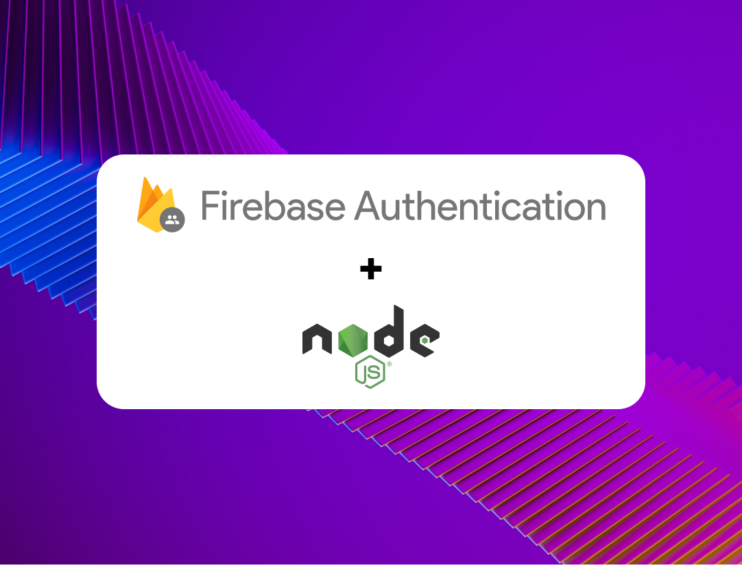 How to Add Firebase Authentication To Your NodeJS App